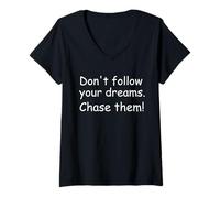 Women's Don't Follow Your Dreams. Chase Them! V-Neck T-Shirt