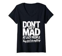 Womens Don't Get Mad at Lazy People They Didn't Do Anything V-Neck T-Shirt