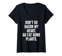 Womens Don't Go Bacon My Heart Eat Plants Funny Vegan Teacher Mom V-Neck T-Shirt