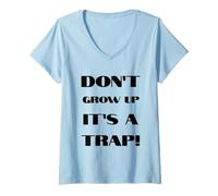 Women's Don't Grow Up It's A Trap Funny Forever Childlike Dream V-Neck T-Shirt