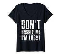 Women's Don't Hassle Me I'm Local V-Neck T-Shirt