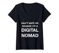 Womens Don't Hate Me Because I'm a Digital Nomad - Funny V-Neck T-Shirt