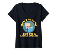 Womens don't hate me just cuz i'm a little cooler Silly Funny Puns V-Neck T-Shirt