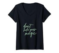 Womens Don't Hide Your Magic Motivational Quote Positive Vibes V-Neck T-Shirt