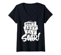 Womens Don't Just Fly Soar Inspirational V-Neck T-Shirt