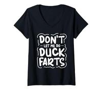 Women's Don't Let Me Do Duck Farts V-Neck T-Shirt