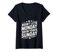 Womens Don't Let Monday Ruin Your Sunday Weekend Men V-Neck T-Shirt