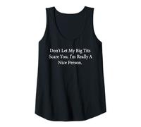 Womens Don't let My Big Tits Scare You. I'm Really a Nice Person Tank Top