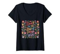 Women's Dont let the Hard Days Win V-Neck T-Shirt