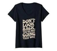 Women's Don't Look Back You are Not Going that Way Motivation Quote V-Neck T-Shirt