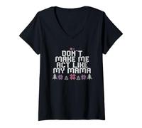 Women's Don't Make Me Act Like My Mama V-Neck T-Shirt