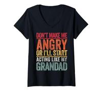 Womens Don't Make Me angry Or I'll Start acting Like My Grandad V-Neck T-Shirt