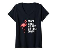 Women's Don't Make Me Put My Foot Down Funny Flamingo Attitude V-Neck T-Shirt