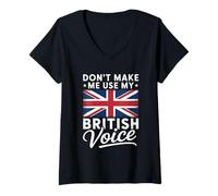 Womens Don't Make Me Use My British Voice Great Britain Flag Art V-Neck T-Shirt