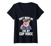 Womens Don't Make Me Use My Cop Voice Funny Police Officer V-Neck T-Shirt
