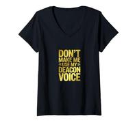 Women's Don't Make Me Use My Deacon Voice Bold V-Neck T-Shirt