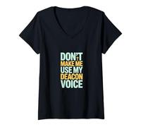 Women's Don't Make Me Use My Deacon Voice V-Neck T-Shirt