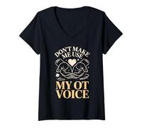 Women's Dont Make Me Use My OT Voice Occupational Therapist V-Neck T-Shirt