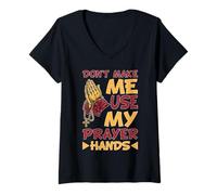 Womens Don't Make Me Use My Prayer Hands Church Faith Believer V-Neck T-Shirt