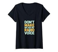 Women's Don't Make Me Use My Radio Voice Retro V-Neck T-Shirt