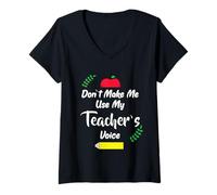 Women's Dont Make Me Use My Teachers Voice Teaching School Staff V-Neck T-Shirt