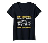 Womens Don't Mess with A Tow Truck Diver We Don't Just Look Crazy V-Neck T-Shirt