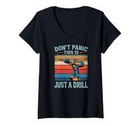 Women's Dont Panic This is Just A Drill Handyman Humor V-Neck T-Shirt