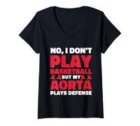 Womens Don't Play Basketball My Aorta Plays Defense V-Neck T-Shirt