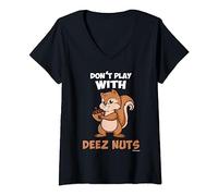 Womens Don't Play With Deez Nuts T-Shirt V-Neck T-Shirt