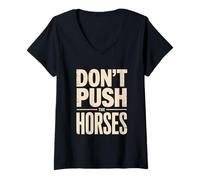Womens Don't Push The Horses V-Neck T-Shirt