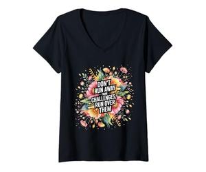 Women's Don't Run Away from Challenges Run Over Them - V-Neck T-Shirt