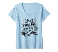Women's Dont Rush Me Waiting for Motivation Funny Coffee Quote Retro V-Neck T-Shirt