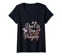 Womens Don't Stop Praying Christians Worship Butterfly V-Neck T-Shirt