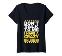 Women's Don't Talk to Me I Have A Crazy Girlfriend Jealous Couple V-Neck T-Shirt