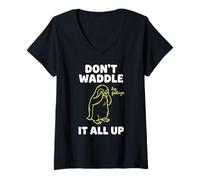 Women's Don't Waddle It All Up Big Feelings Penguin Pun V-Neck T-Shirt