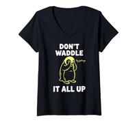 Women's Don't Waddle It All Up Big Feelings Penguin Pun V-Neck T-Shirt