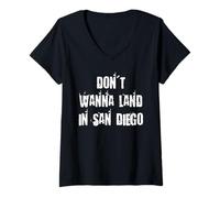Womens Don't Wanna Land in San Diego V-Neck T-Shirt