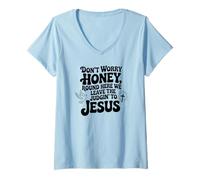 Womens Don't Worry Honey Round Here We Leave The Judgin' to Jesus V-Neck T-Shirt