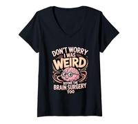 Women's Don't Worry I was Weird Before The Brain Tumor Surgery Too V-Neck T-Shirt