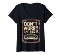 Womens Don't Worry I Zip Tied It Funny Car Guy Overlanders Racers V-Neck T-Shirt