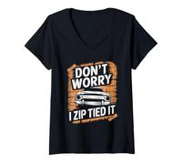 Womens Don't Worry I Zip Tied It Funny Car Guy Overlanders Racers V-Neck T-Shirt