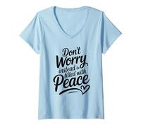 Women's Don't Worry Instead Be Filled with Peace V-Neck T-Shirt