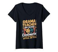 Women's Drama Teacher Chaos Coordinator Theatre V-Neck T-Shirt