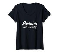 Women's Dreams are My Reality Funny Dreamer Statement V-Neck T-Shirt