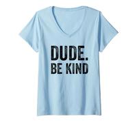 Women's Dude Be Kind Stop Bullying Awareness Unity Day V-Neck T-Shirt