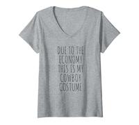 Womens Due To The Economy This Is My Cowboy Costume Easy V-Neck T-Shirt