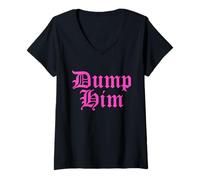 Womens Dump Him Funny Sass Anti Boyfriend Single Boss Babe Feminist V-Neck T-Shirt