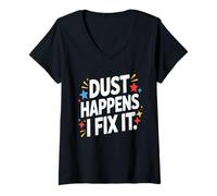 Womens Dust Happens I Fix It Houskeeping Mastery V-Neck T-Shirt