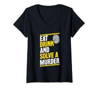 Women's Eat - Drink - and Solve A Murder - Murder Mystery Dinner V-Neck T-Shirt