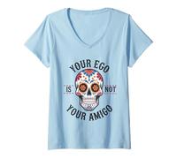 Womens Ego is Not Your Amigo Dia de Muertos Halloween Mental Health V-Neck T-Shirt